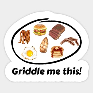 Griddle me this! Sticker